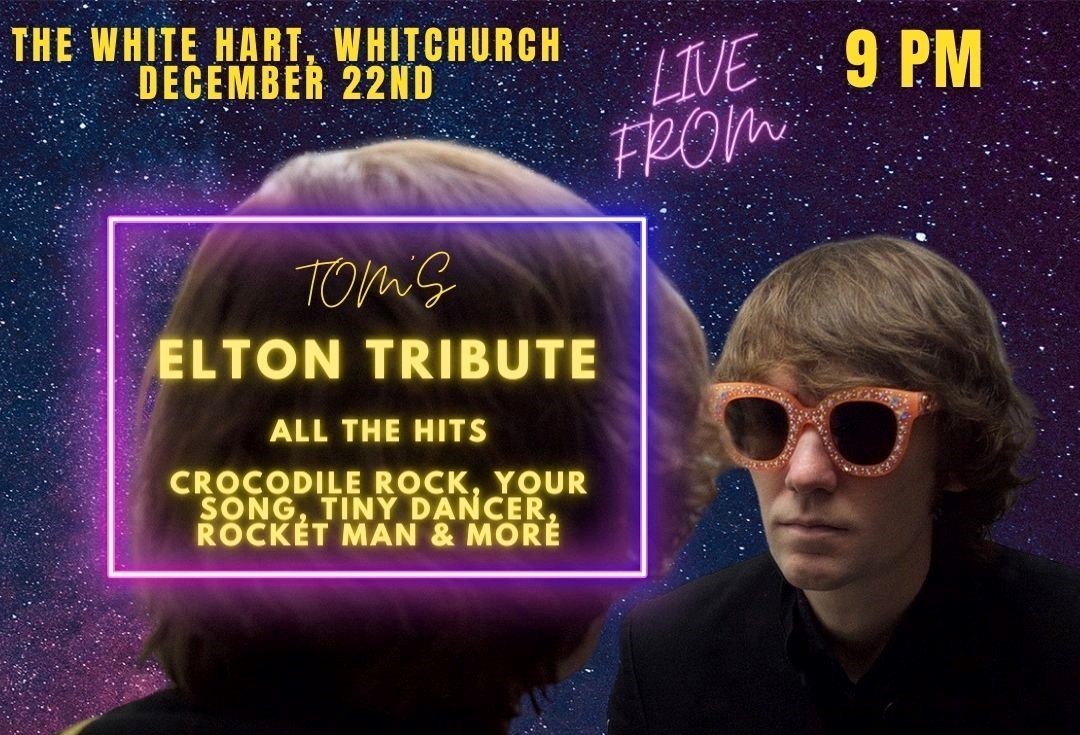 Tom’s Elton Tribute at the White Hart
