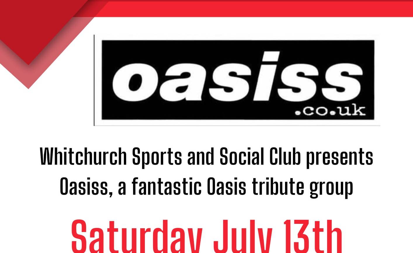 Whitchurch Sports & Social Club Present Oasiss – Tribute Band