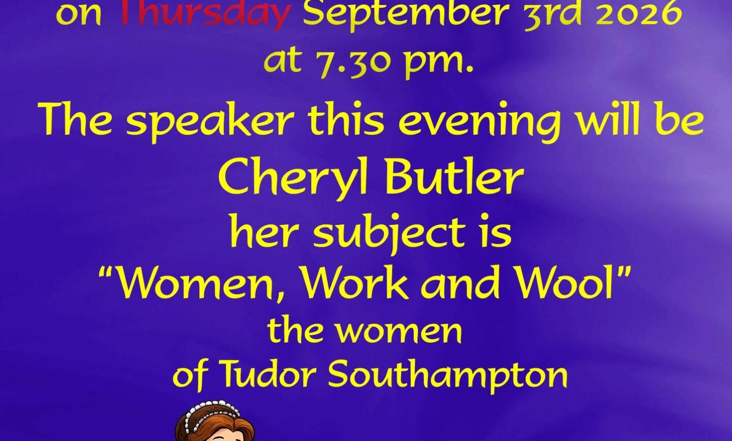 Whitchurch History Society – “Women, Work and Wool: The Women of Tudor Southampton”